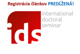 PREDĹŽENÁ Registrácia článkov na  Medzinárodný doktorandský seminár „IDS 2021“
