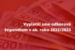 Vyplatili sme odborové štipendium v ak. roku 2022/2023