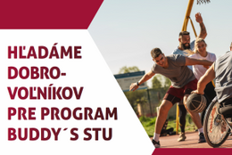 HĽADÁME DOBROVOĽNÍKOV PRE PROGRAM BUDDY´S STU