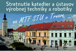 9.-11.9.2019 Stretnutie katedier a ústavov výrobnej techniky a robotiky. 